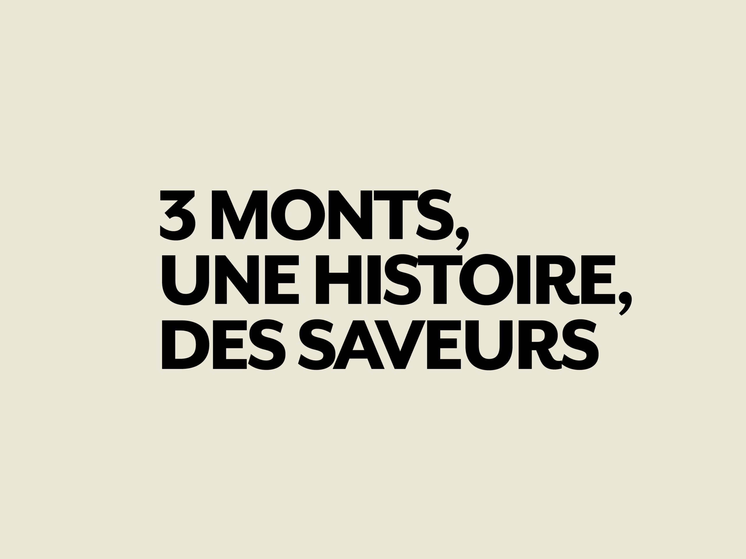 3 monts une histoire de saveurs